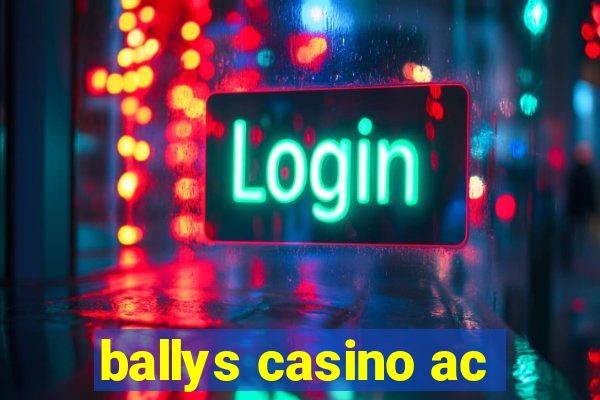 ballys casino ac