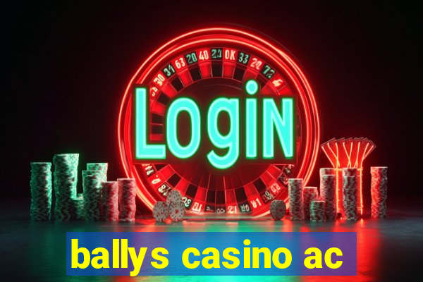 ballys casino ac