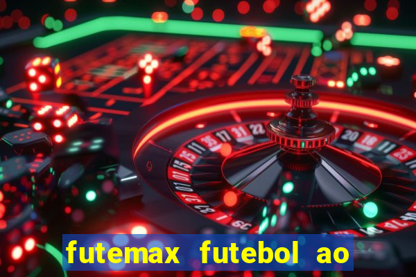 futemax futebol ao vivo na tv