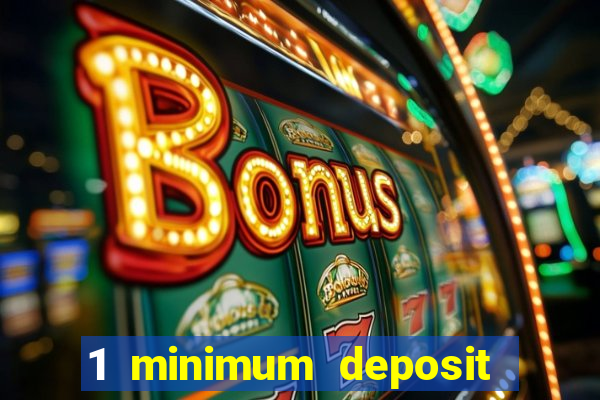 1 minimum deposit casino australia 2018