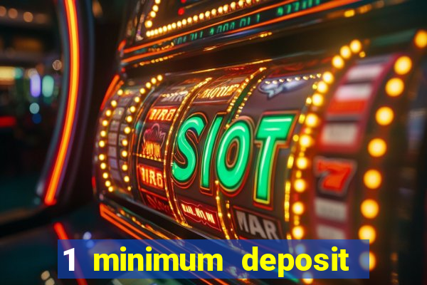 1 minimum deposit casino australia 2018