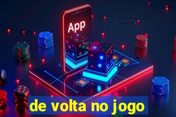 de volta no jogo