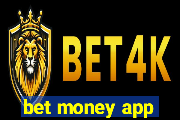 bet money app