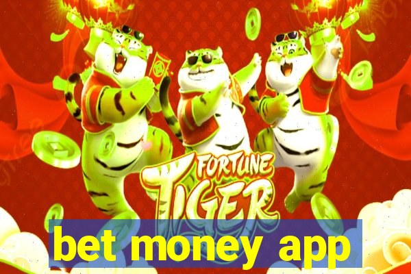 bet money app