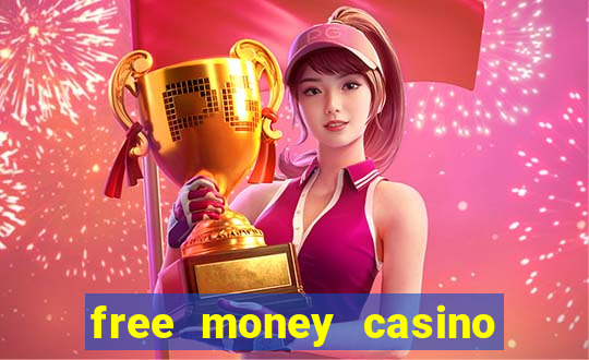 free money casino no deposit