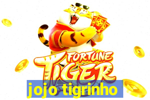 jojo tigrinho