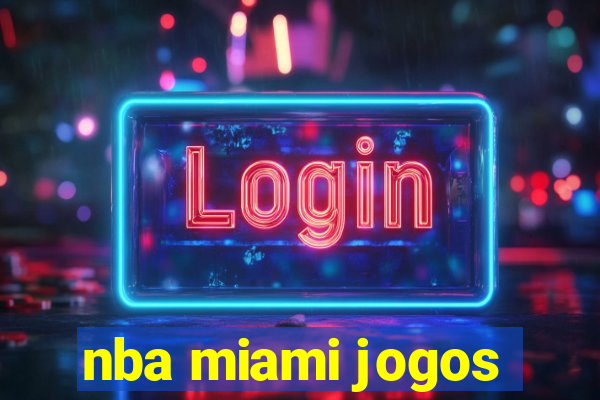 nba miami jogos