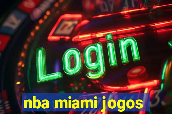 nba miami jogos