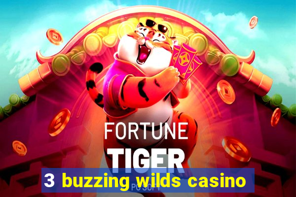 3 buzzing wilds casino