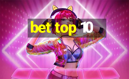 bet top 10