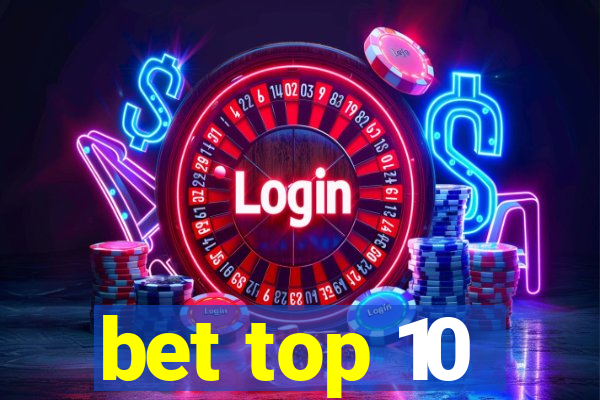 bet top 10