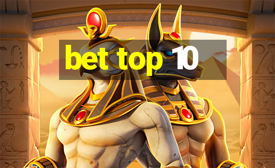 bet top 10