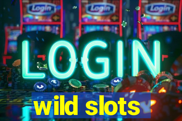 wild slots