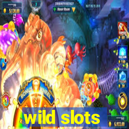 wild slots