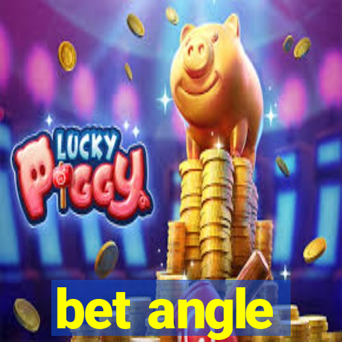 bet angle