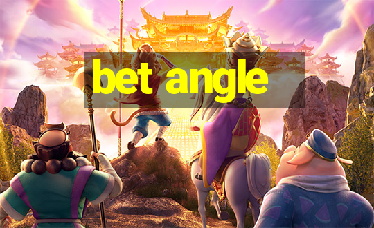 bet angle