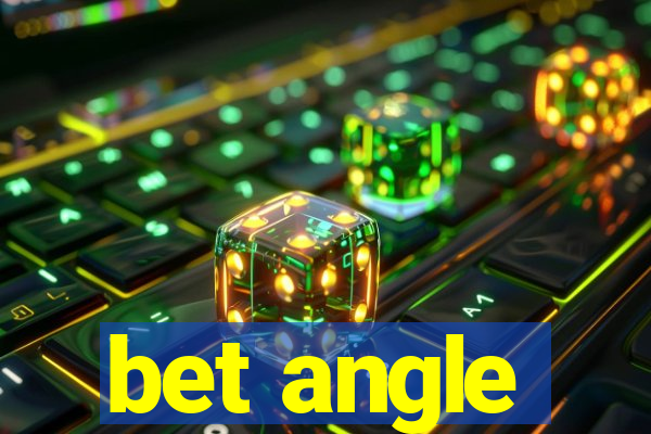 bet angle