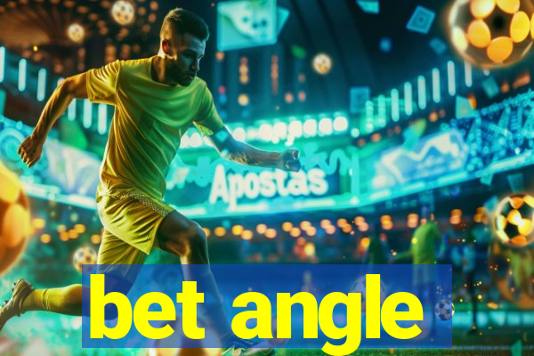 bet angle