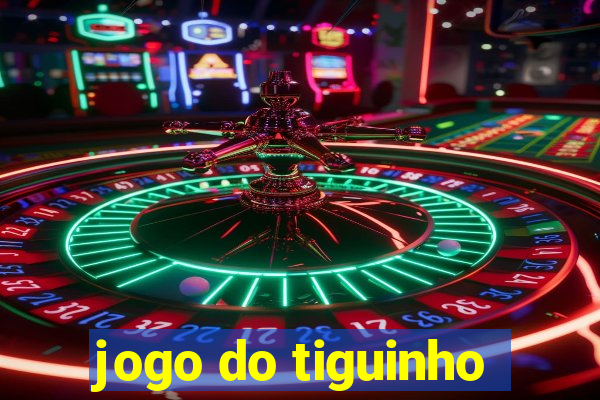 jogo do tiguinho