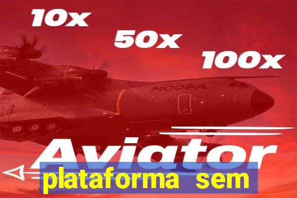 plataforma sem depósito mínimo