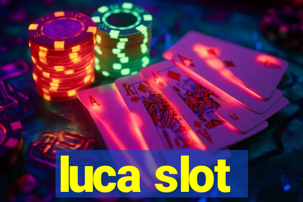 luca slot