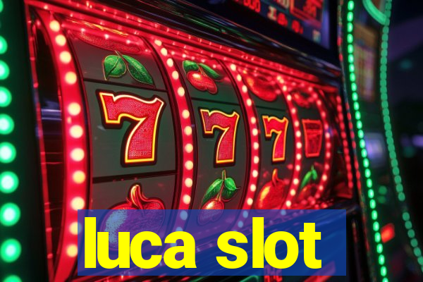 luca slot