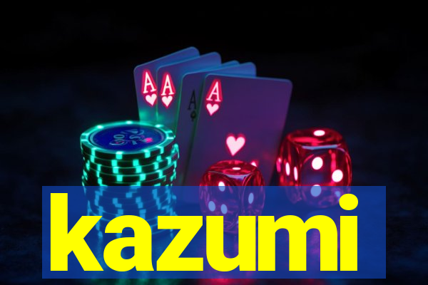 kazumi