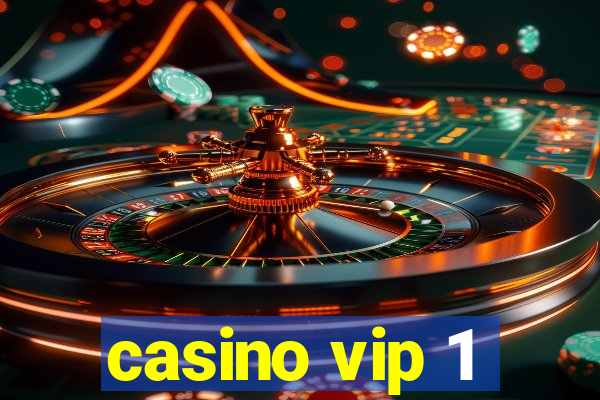 casino vip 1