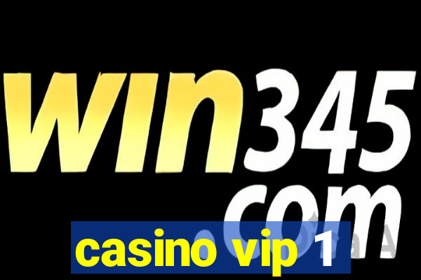 casino vip 1