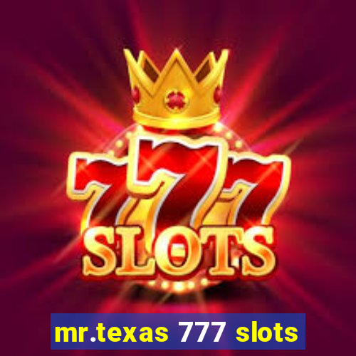 mr.texas 777 slots