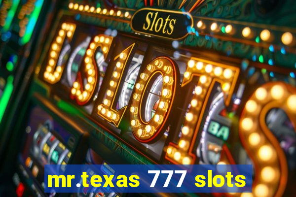 mr.texas 777 slots