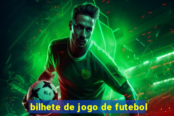 bilhete de jogo de futebol