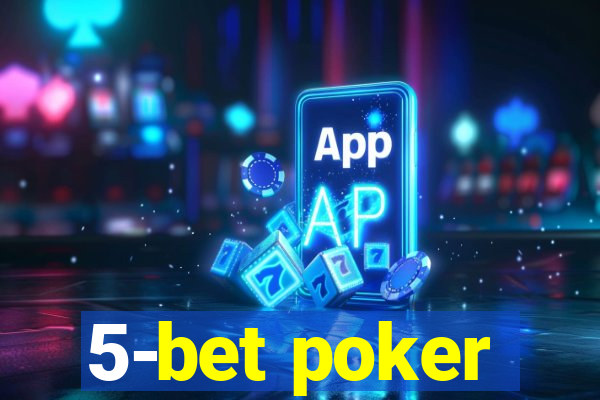 5-bet poker