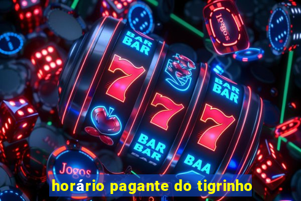 horário pagante do tigrinho