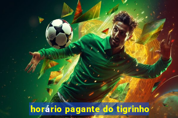 horário pagante do tigrinho