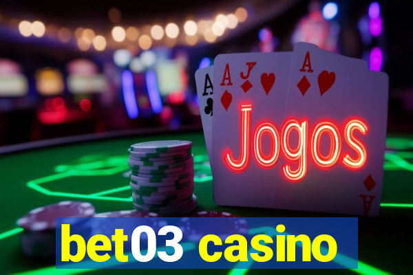 bet03 casino