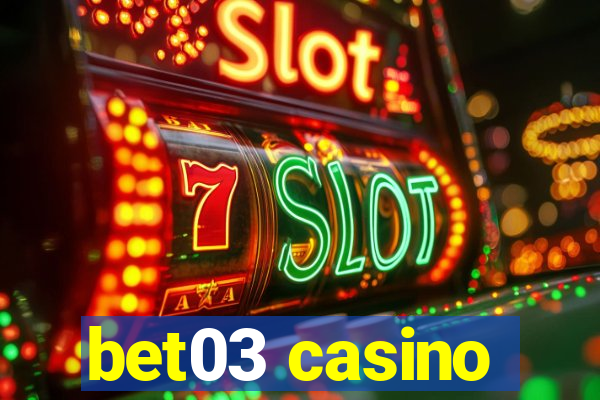 bet03 casino