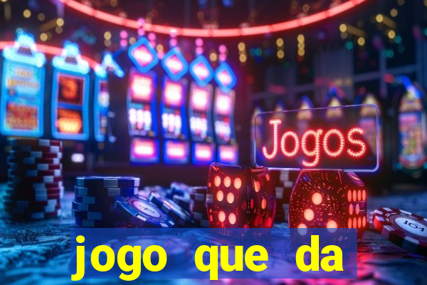 jogo que da dinheiro de verdade sem depositar