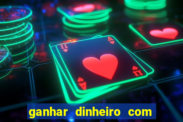 ganhar dinheiro com jogos na internet