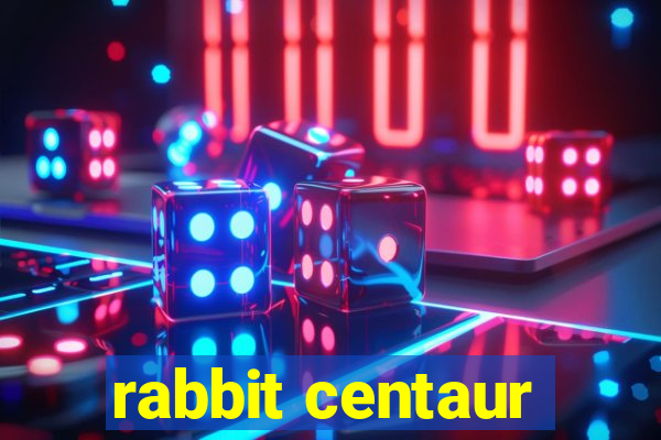 rabbit centaur