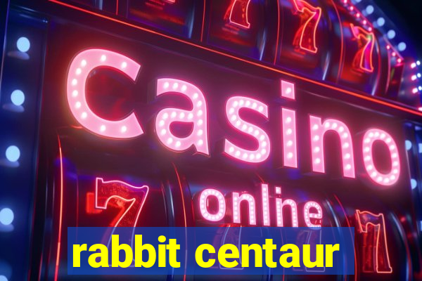 rabbit centaur