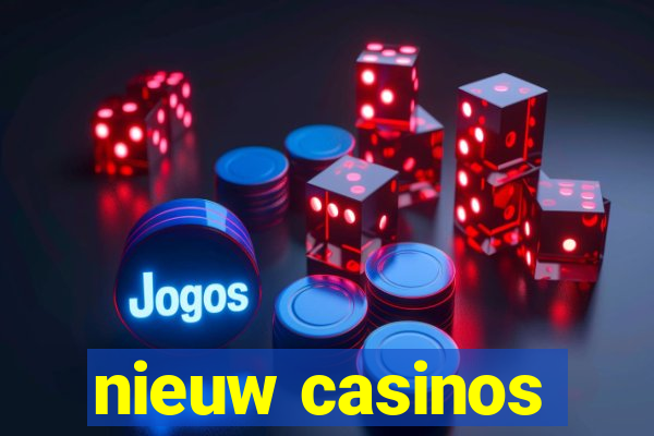 nieuw casinos