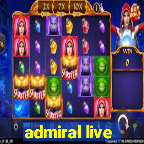 admiral live