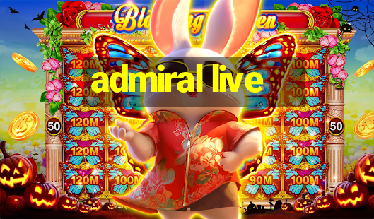 admiral live