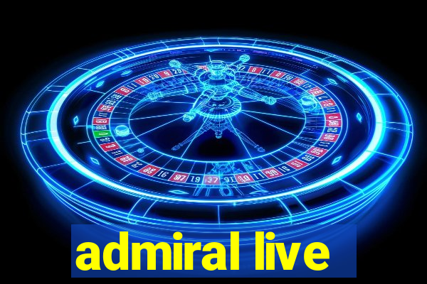 admiral live