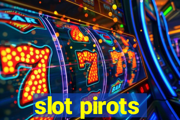 slot pirots