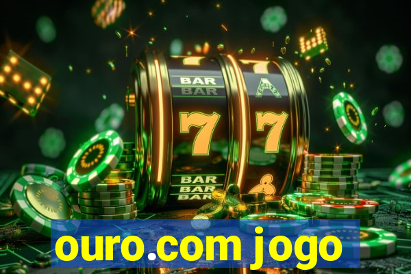 ouro.com jogo