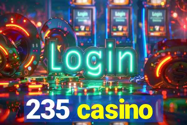 235 casino