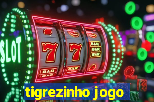 tigrezinho jogo