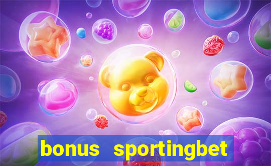 bonus sportingbet como funciona